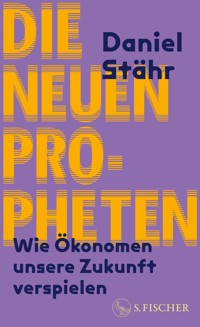 Die neuen Propheten - Daniel Stähr - E-Book