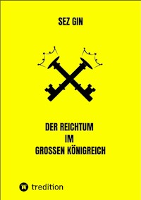 Der Reichtum im grossen Königreich - Sezgin Ismailov - E-Book