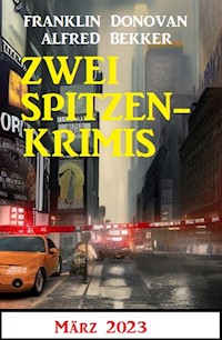 Zwei Spitzenkrimis März 2023 - Alfred Bekker - E-Book