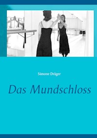 Das Mundschloss - Simone Dräger - E-Book