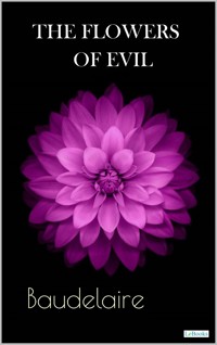 The Flowers of Evil - Baudelaire - Charles Baudelaire - E-Book