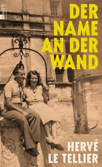 Der Name an der Wand - Hervé le Tellier - E-Book