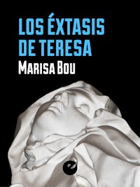 Los éxtasis de Teresa - Marisa Bou - E-Book