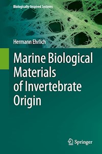 Marine Biological Materials of Invertebrate Origin - Hermann Ehrlich - E-Book