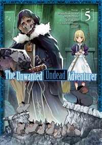 The Unwanted Undead Adventurer (Manga) Volume 5 - Yu Okano - E-Book