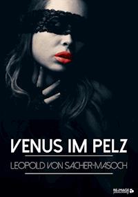 Venus im Pelz - Leopold von Sacher-Masoch - E-Book
