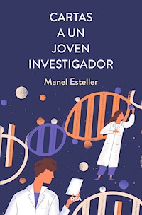 Cartas a un joven investigador - Manel Esteller - E-Book