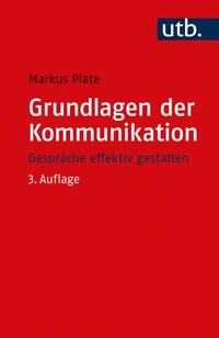 Grundlagen der Kommunikation - Markus Plate - E-Book
