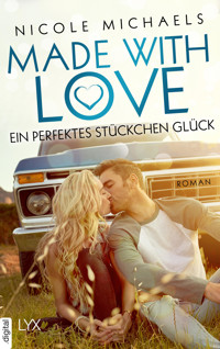 Made with Love - Ein perfektes Stückchen Glück - Nicole Michaels - E-Book