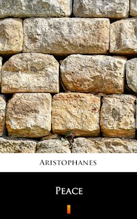Peace - - Aristophanes - E-Book