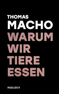 Warum wir Tiere essen - Thomas Macho - E-Book