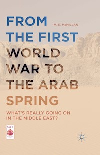 From the First World War to the Arab Spring - M. E. McMillan - E-Book