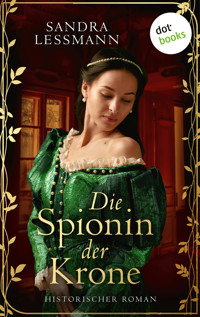 Die Spionin der Krone - Sandra Lessmann - E-Book