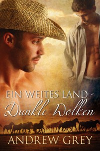 Ein weites Land – Dunkle Wolken - Andrew Grey - E-Book