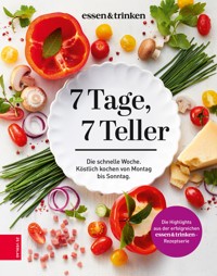 7 Tage, 7 Teller - essen trinken - E-Book
