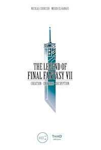 The Legend of Final Fantasy VII - Nicolas Courcier - E-Book