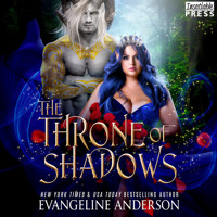 The Throne of Shadows - The Shadow Fae - An Arranged Marriage, Enemies to Lovers, Dark Fantasy Romance (The Shadow Fae, Book One), Book 1 (Unabridged) - Evangeline Anderson - Hörbuch