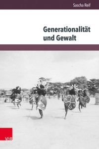 Generationalität und Gewalt - Sascha Reif - E-Book