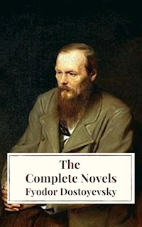 Fyodor Dostoyevsky: The Complete Novels - Fyodor Dostoevsky - E-Book
