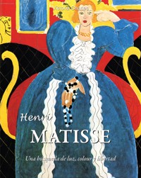Henri Matisse. Una búsqueda de la luz, el color y la libertad - Victoria Charles - E-Book