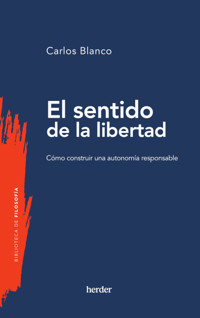 El sentido de la libertad - Carlos Blanco - E-Book