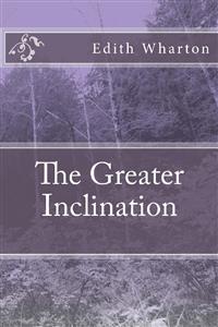 The Greater Inclination - Edith Wharton - E-Book
