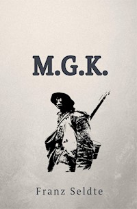 M.G.K. - Franz Seldte - E-Book