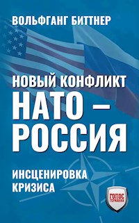 Новый конфликт НАТО - РОССИЯ - ВОЛЬФГАНГ БИТТНЕР - E-Book