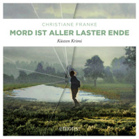 Mord ist aller Laster Ende - Oda Wagner, Christine Cordes, Band 1 (Ungekürzt) - Christiane Franke - Hörbuch