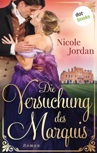 Die Versuchung des Marquis: Regency Love - Band 3 - Nicole Jordan - E-Book