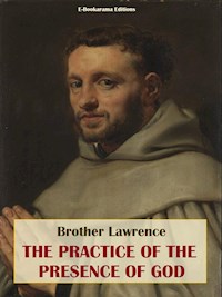 The Practice of the Presence of God - Brother Lawrence - E-Book