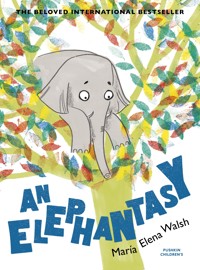 An Elephantasy - María Elena Walsh - E-Book