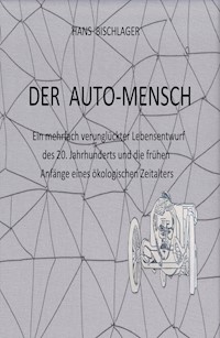Der Auto-Mensch - Hans Bischlager - E-Book