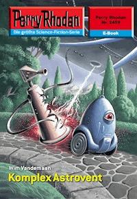 Perry Rhodan 2459: Komplex Astrovent - Wim Vandemaan - E-Book + Hörbuch