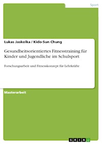Gesundheitsorientiertes Fitnesstraining für Kinder und Jugendliche im Schulsport - Lukas Jaskolka - E-Book