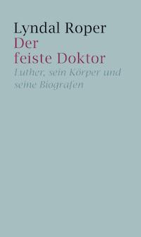Der feiste Doktor - Lyndal Roper - E-Book
