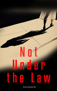 Not Under the Law - Grace Livingston Hill - E-Book