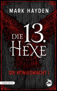 Die 13. Hexe - Mark Hayden - E-Book + Hörbuch