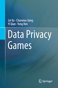 Data Privacy Games - Lei Xu - E-Book