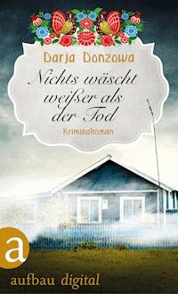 Nichts wäscht weißer als der Tod - Darja Donzowa - E-Book + Hörbuch
