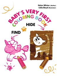Hide & Find. Baby's Very First Coloring Book: Inspirational Book for Toddlers - Helen Winter - E-Book