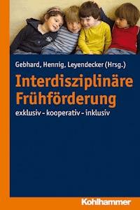Interdisziplinäre Frühförderung - Britta Hennig - E-Book