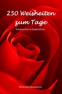 250 Weisheiten zum Tage - Michael Neumann - E-Book