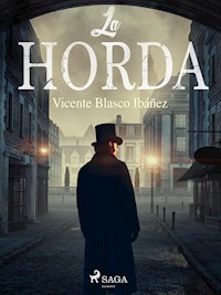 La horda - Vicente Blasco Ibanez - E-Book