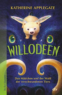 Willodeen – Das Mädchen und der Wald der verschwundenen Tiere - Katherine Applegate - E-Book