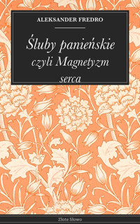 Śluby panieńskie - Aleksander Fredro - E-Book