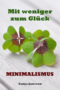 Mit weniger zum Glück - Sanja Jansson - E-Book