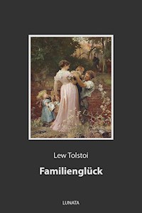 Familienglück - Lew Tolstoi - E-Book