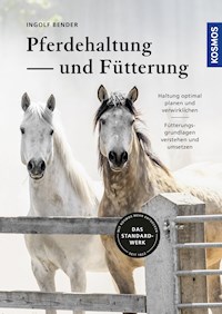 Pferdehaltung und -fütterung - Ingolf Bender - E-Book