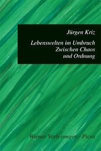 Lebenswelten im Umbruch. Zwischen Chaos und Ordnung - Jürgen Kriz - E-Book